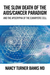 Produktbild: The Slow Death Of The Aids/cancer Paradigm