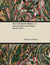 Produktbild: Neue Liebeslieder Waltzes - A Score for Voice and 2 Pianos Op.65 (1874)