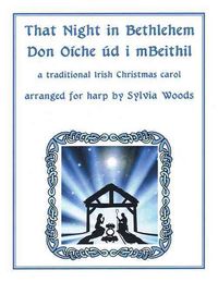 Produktbild: That Night in Bethlehem: A Traditional Irish Christmas Carol Arranged for Solo Harp
