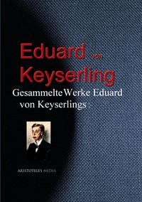 Produktbild: Gesammelte Werke Eduard von Keyserlings