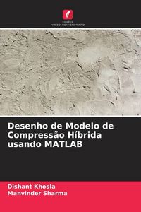 Produktbild: Desenho de Modelo de Compress&atilde;o H&iacute;brida usando MATLAB