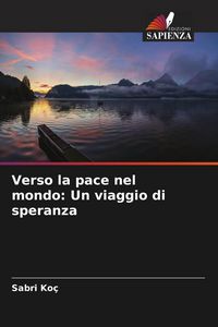 Produktbild: Verso la pace nel mondo: Un viaggio di speranza