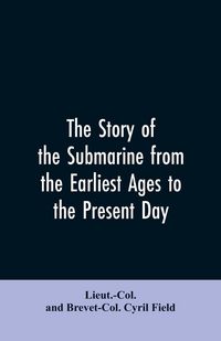 Produktbild: The story of the submarine from the earliest ages to the present day