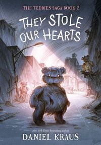 Bild vom Artikel They Stole Our Hearts: The Teddies Saga, Book 2 vom Autor Daniel Kraus