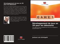 Produktbild: D&eacute;veloppement de jeux en 2D pour les d&eacute;butants