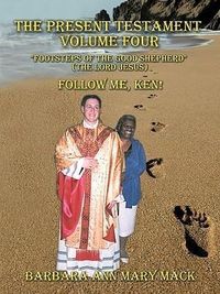 The Present Testament Volume Four "footsteps Of The Good Shepherd" (the Lord Jesus)
