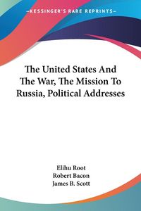 Produktbild: Root, E: United States And The War, The Mission To Russia, P