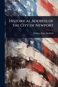 Produktbild: Historical Address of the City of Newport