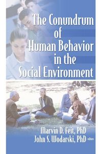 Produktbild: The Conundrum of Human Behavior in the Social Environment