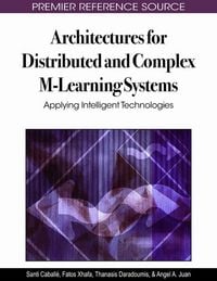 Produktbild: Architectures for Distributed and Complex M-Learning Systems: Applying Intelligent Technologies