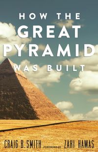 Produktbild: How the Great Pyramid Was Built