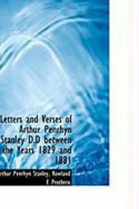 Produktbild: Letters and Verses of Arthur Penrhyn Stanley D.D Between the Years 1829 and 1881