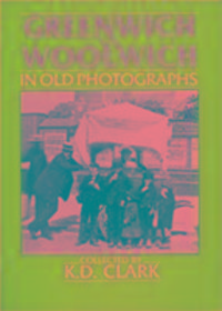 Produktbild: Clark, K: Greenwich & Woolwich In Old Photographs