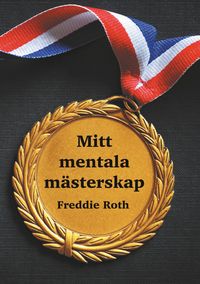 Produktbild: Mitt mentala m&auml;sterskap