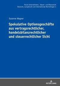 Produktbild: Spekulative Optionsgesch&auml;fte aus vertragsrechtlicher, handelsbilanzrechtlicher und steuerrechtlicher Sicht