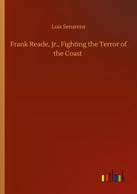 Produktbild: Frank Reade, Jr., Fighting the Terror of the Coast