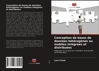 Produktbild: Conception de bases de donn&eacute;es h&eacute;t&eacute;rog&egrave;nes ou mobiles int&eacute;gr&eacute;es et distribu&eacute;es