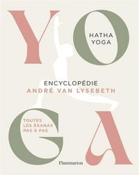 Produktbild: Yoga : encyclop&eacute;die Andr&eacute; Van Lysebeth