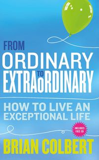 Produktbild: From Ordinary to Extraordinary - How to Live An Exceptional Life