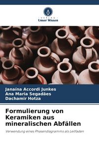 Produktbild: Formulierung von Keramiken aus mineralischen Abf&auml;llen