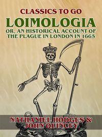 Produktbild: Loimologia: Or, an Historical Account of the Plague in London in 1665