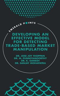 Produktbild: Developing an Effective Model for Detecting Trade-Based Market Manipulation
