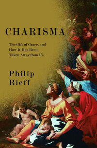 Produktbild: Charisma: The Gift of Grace, and How It Has Been Taken Away from Us
