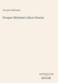 Produktbild: Prosper M&eacute;rim&eacute;e's Short Stories