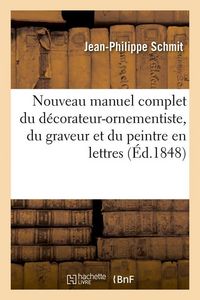 Produktbild: Nouveau manuel complet du d&eacute;corateur-ornementiste, du graveur et du peintre en lettres (&Eacute;d.1848)