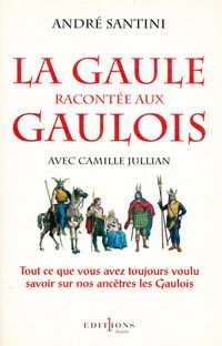 Produktbild: La Gaule racont&eacute;e aux Gaulois