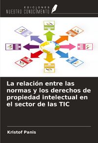 Produktbild: La relaci&oacute;n entre las normas y los derechos de propiedad intelectual en el sector de las TIC