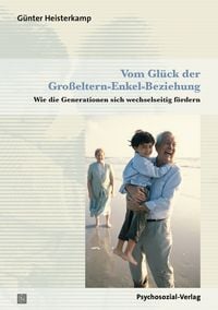 Produktbild: Vom Gl&uuml;ck der Gro&szlig;eltern-Enkel-Beziehung