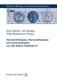 Produktbild: Herrschaftsr&auml;ume, Herrschaftspraxis und Kommunikation zur Zeit Kaiser Friedrichs II.