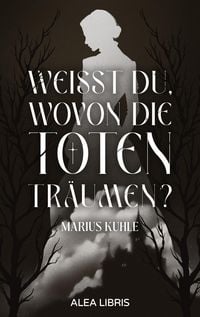 Produktbild: Wei&szlig;t du, wovon die Toten tr&auml;umen?