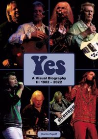 Produktbild: Yes: A Visual Biography II: 1982 - 2022
