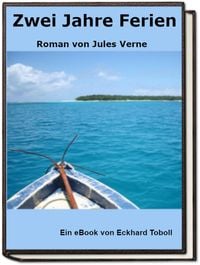 Produktbild: Zwei Jahre Ferien - Roman von Jules Verne