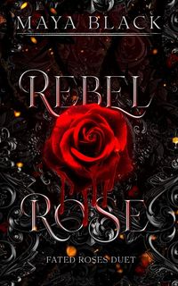 Produktbild: Rebel Rose (Fated Rose Duet, #1)