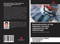 Produktbild: Reconstruction of the Anterior Cruciate Ligament by the Hamstrings