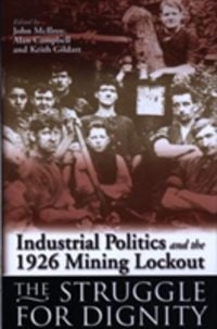 Produktbild: Industrial Politics and the 1926 Mining Lock-out