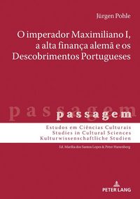 Produktbild: O imperador Maximiliano I, a alta finan&ccedil;a alem&atilde; e os Descobrimentos Portugueses