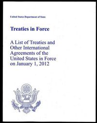 Produktbild: Treaties in Force 2012: A List of Treaties and Other International Agreements of the United States in Force on January 1, 2012
