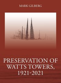 Produktbild: Preservation of Watts Towers, 1921-2021