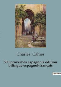 Produktbild: 500 proverbios espa&ntilde;oles / 500 proverbes espagnols (edici&oacute;n biling&uuml;e)