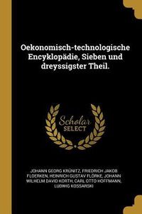 Produktbild: Oekonomisch-Technologische Encyklop&auml;die, Sieben Und Dreyssigster Theil.