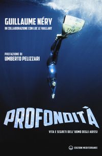 Produktbild: Profondit&agrave;. Vita e segreti dell'uomo degli abissi