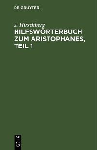 Produktbild: Hilfsw&ouml;rterbuch zum Aristophanes, Teil 1