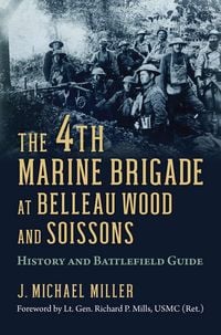 Produktbild: The 4th Marine Brigade at Belleau Wood and Soissons