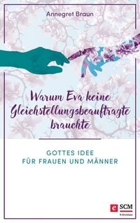 Produktbild: Warum Eva keine Gleichstellungsbeauftragte brauchte