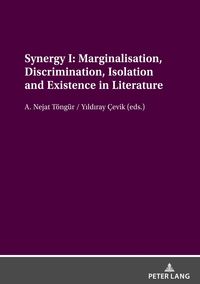 Synergy I: Marginalisation, Discrimination, Isolation and Existence in Literature