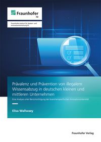 Produktbild: Pr&auml;valenz und Pr&auml;vention von illegalem Wissensabzug in deutschen kleinen und mittleren Unternehmen